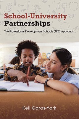 School-University Partnerships: The Professional Development Schools (Pds) Approach 1