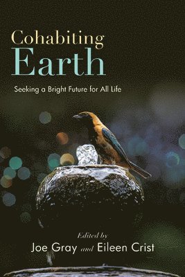Joe Gray, Eileen Crist - Cohabiting Earth, Häftad