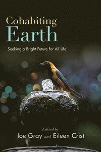 bokomslag Cohabiting Earth: Seeking a Bright Future for All Life