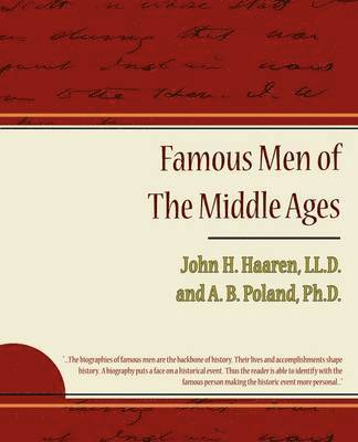 John H Haaren, John H. Haaren - Famous Men of the Middle Ages, Häftad