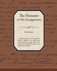 bokomslag The Poetaster or His Arraignment