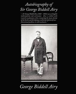 Autobiography of Sir George Biddell Airy 1