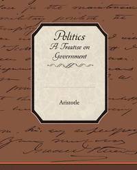 bokomslag Politics a Treatise on Government
