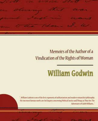 William Godwin - Memoirs of the Author of a Vindication of the Rights of Woman, Häftad