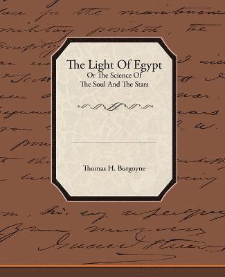 bokomslag Light of Egypt or the Science of the Soul and the Stars