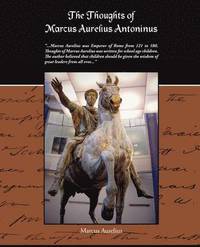 bokomslag The Thoughts Of Marcus Aurelius Antoninus