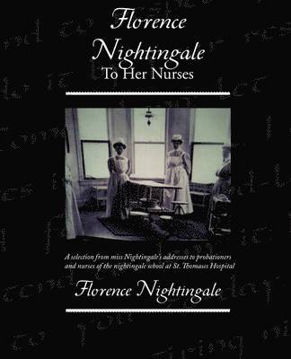 bokomslag Florence Nightingale To Her Nurses