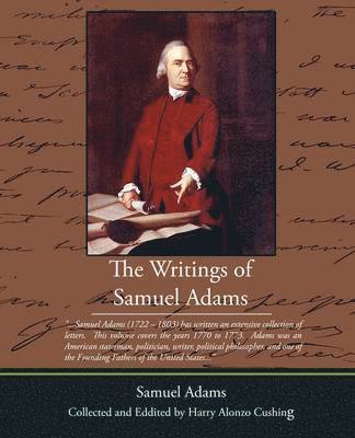bokomslag The Writings of Samuel Adams