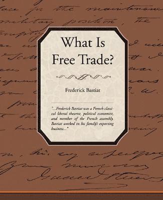 Frederic Bastiat - What Is Free Trade?, Häftad