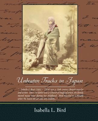 Isabella L Bird - Unbeaten Tracks in Japan, Häftad