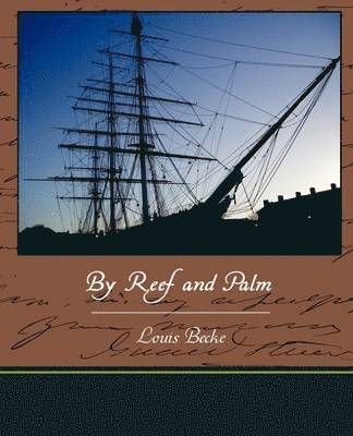 Louis Becke - By Reef and Palm, Häftad