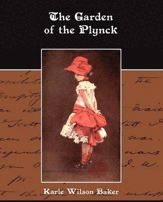 Karle Wilson Baker - Garden of the Plynck, Häftad