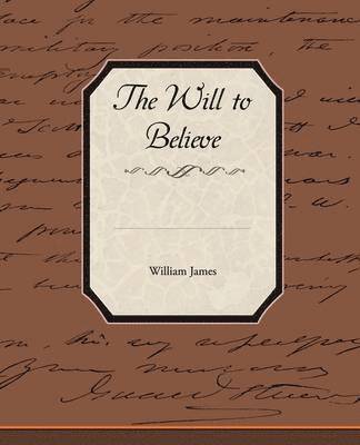 The Will to Believe 1