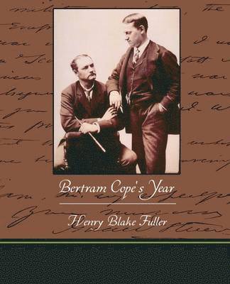 Henry Blake Fuller - Bertram Cope's Year, Häftad