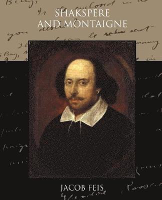 Jacob Feis - Shakespeare And Montaigne, Häftad