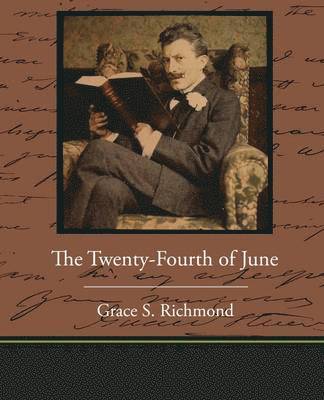Grace S Richmond - Twenty-Fourth of June, Häftad