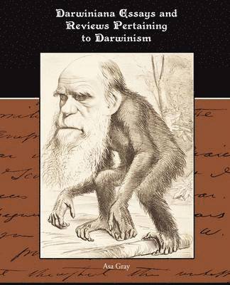 Darwiniana Essays and Reviews Pertaining to Darwinism 1