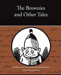bokomslag The Brownies and Other Tales