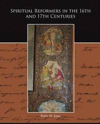 bokomslag Spiritual Reformers in the 16th and 17th Centuries