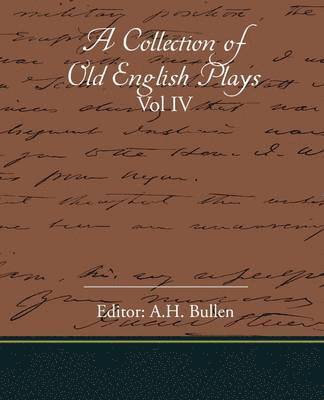 bokomslag Collection Of Old English Plays Vol IV