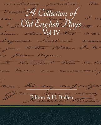 A Collection Of Old English Plays Vol IV 1