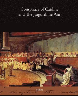 Conspiracy of Catiline and The Jurgurthine War 1