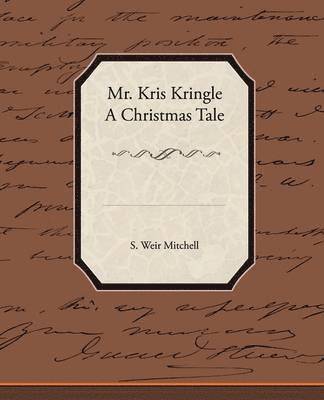 Mr. Kris Kringle a Christmas Tale 1