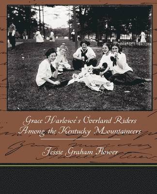 Grace Harlowe's Overland Riders Among the Kentucky Mountaineers 1