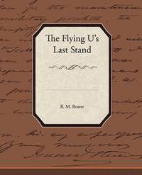 bokomslag The Flying U's Last Stand