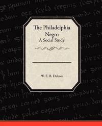 bokomslag The Philadelphia Negro A Social Study