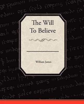 The Will To Believe 1