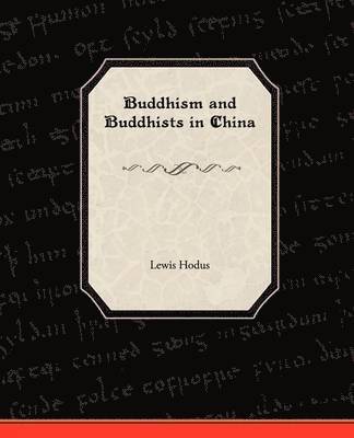 bokomslag Buddhism and Buddhists in China