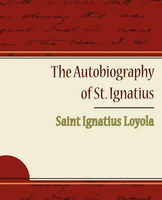 bokomslag The Autobiography of St. Ignatius