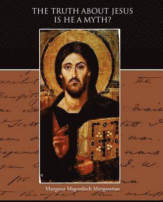 Truth About Jesus Is He a Myth