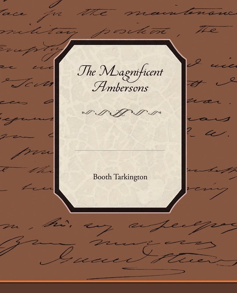 Booth Tarkington - Magnificent Ambersons, Häftad
