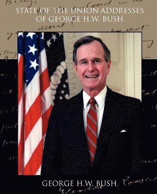 bokomslag State of the Union Addresses of George H.W. Bush