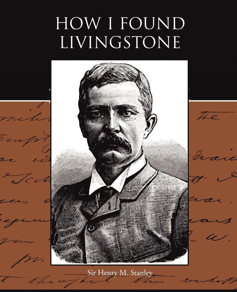 Henry M Stanley, Henry M. Stanley - How I Found Livingstone, Häftad