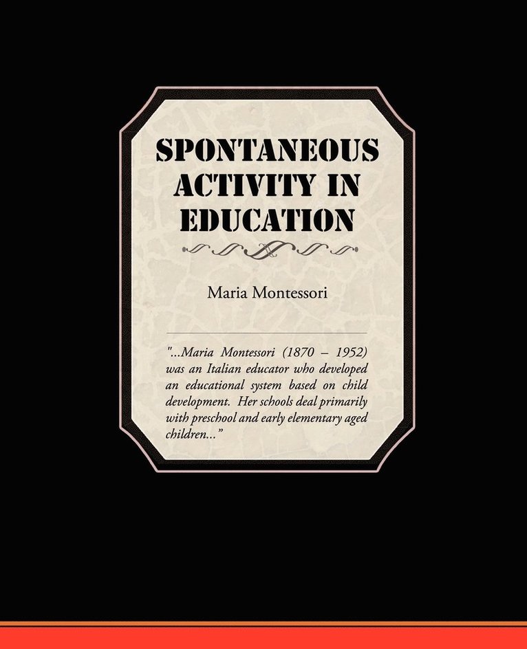 Maria Montessori, Montessori,Maria - Spontaneous Activity In Education, Häftad