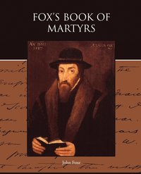 bokomslag Fox's Book of Martyrs