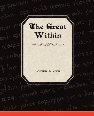 Christian D Larson, Christian D. Larson, Larson,Christian D. - Great Within, Häftad