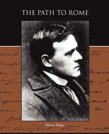 Hilaire Belloc - Path to Rome, Häftad