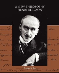 bokomslag A New Philosophy - Henri Bergson