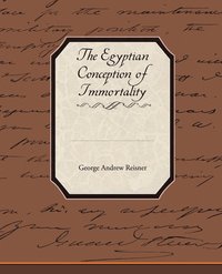 bokomslag The Egyptian Conception of Immortality