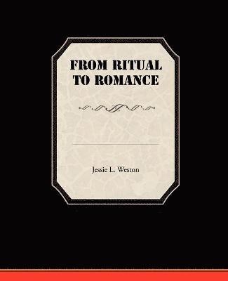 Jessie L Weston - From Ritual to Romance, Häftad