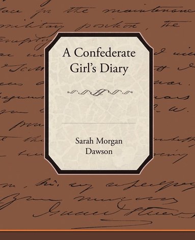 Sarah Morgan Dawson - Confederate Girl S Diary, Häftad