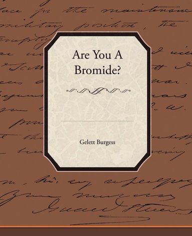 Gelett Burgess - Are You a Bromide?, Häftad