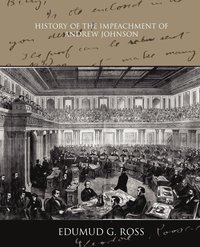 bokomslag History of the Impeachment of Andrew Johnson