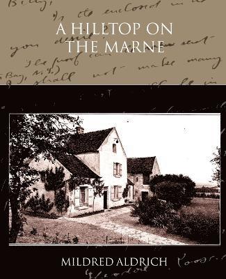 Mildred Aldrich - Hilltop on the Marne, Häftad