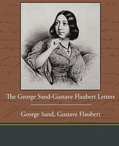 bokomslag The George Sand-Gustave Flaubert Letters