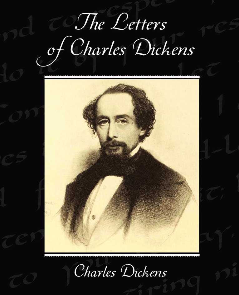 The Letters of Charles Dickens 1